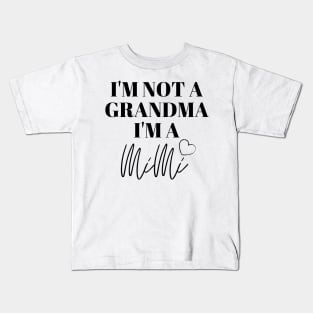 I/m not a Grandma, I'm a MiMi Kids T-Shirt